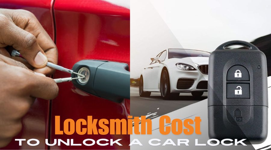 How Much Does A Locksmith Cost To Unlock A Car lock