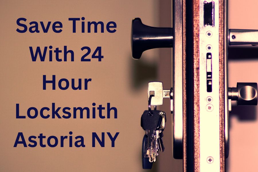 Save Time With 24 Hour Locksmith Astoria NY
